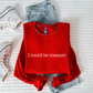 I Could Be Meaner Sweatshirt | Funny Sarcastic Crewneck