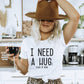 I Need A Hug-e Glass Of Wine T-Shirt