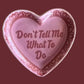 Don't Tell Me What To Do Lace Heart Ceramic Trinket Dish
