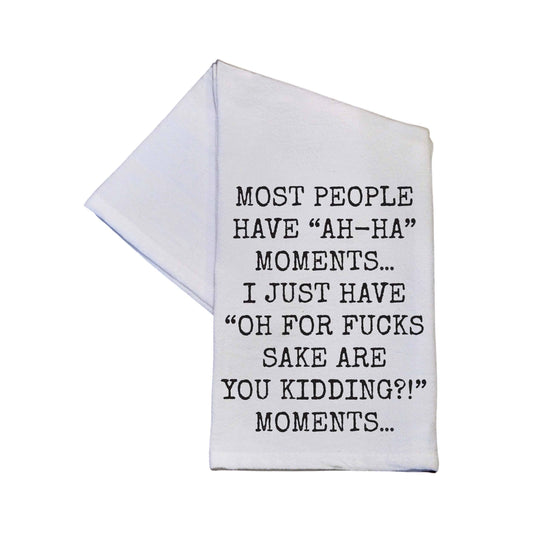 Are You Kidding Moments Cotton Tea Towels With Funny Sayings