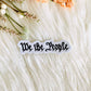 We the people embroidered hat patch