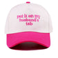 `Put It On My Husband's Tab Two Tone Canvas Cap