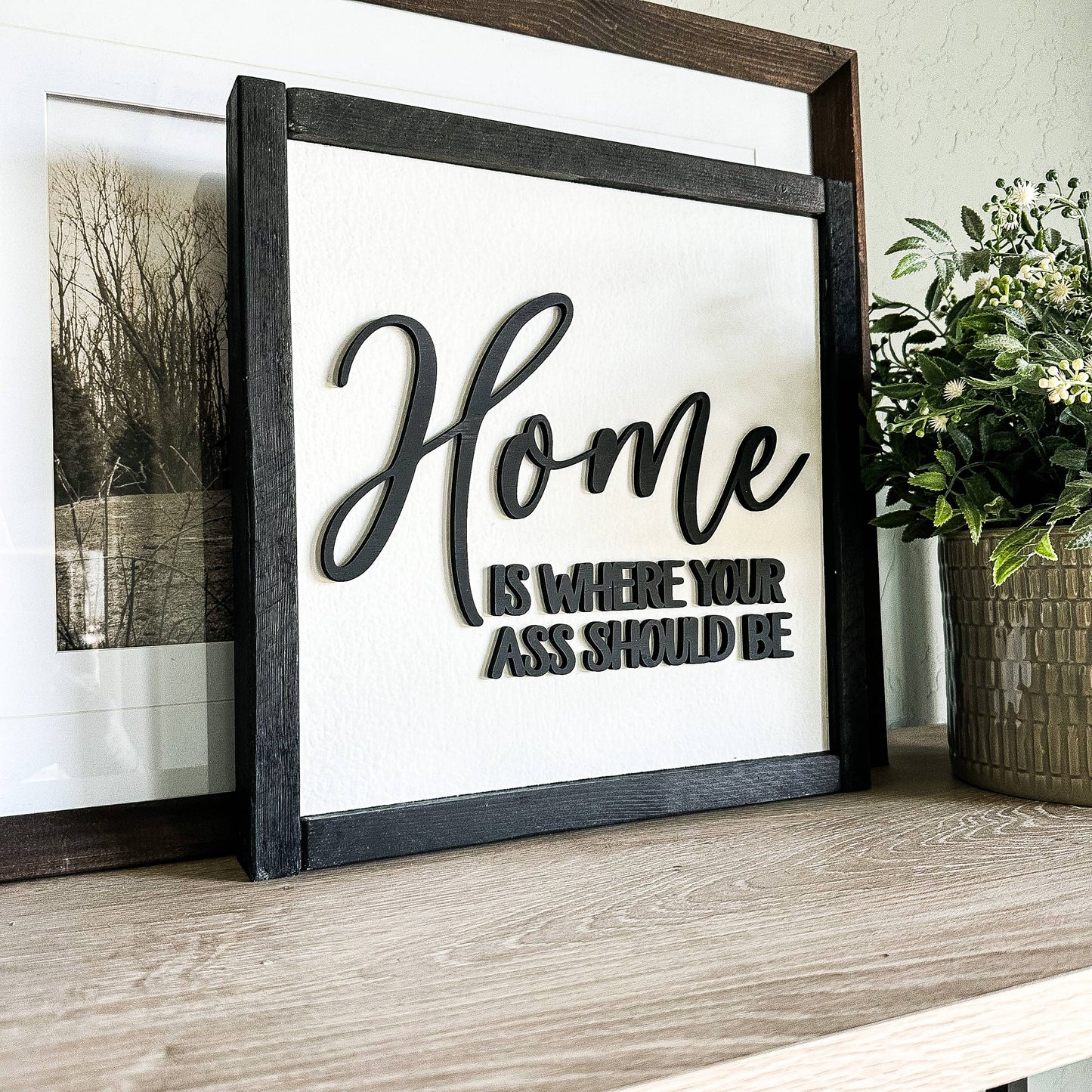 Home Is Where Your Ass Should Be Sign