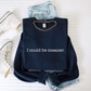 I Could Be Meaner Sweatshirt | Funny Sarcastic Crewneck