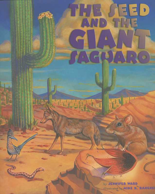 Seed & the Giant Saguaro by Jennifer Ward