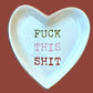 Fuck This Shit PInk Green Rust Heart Trinket Dish