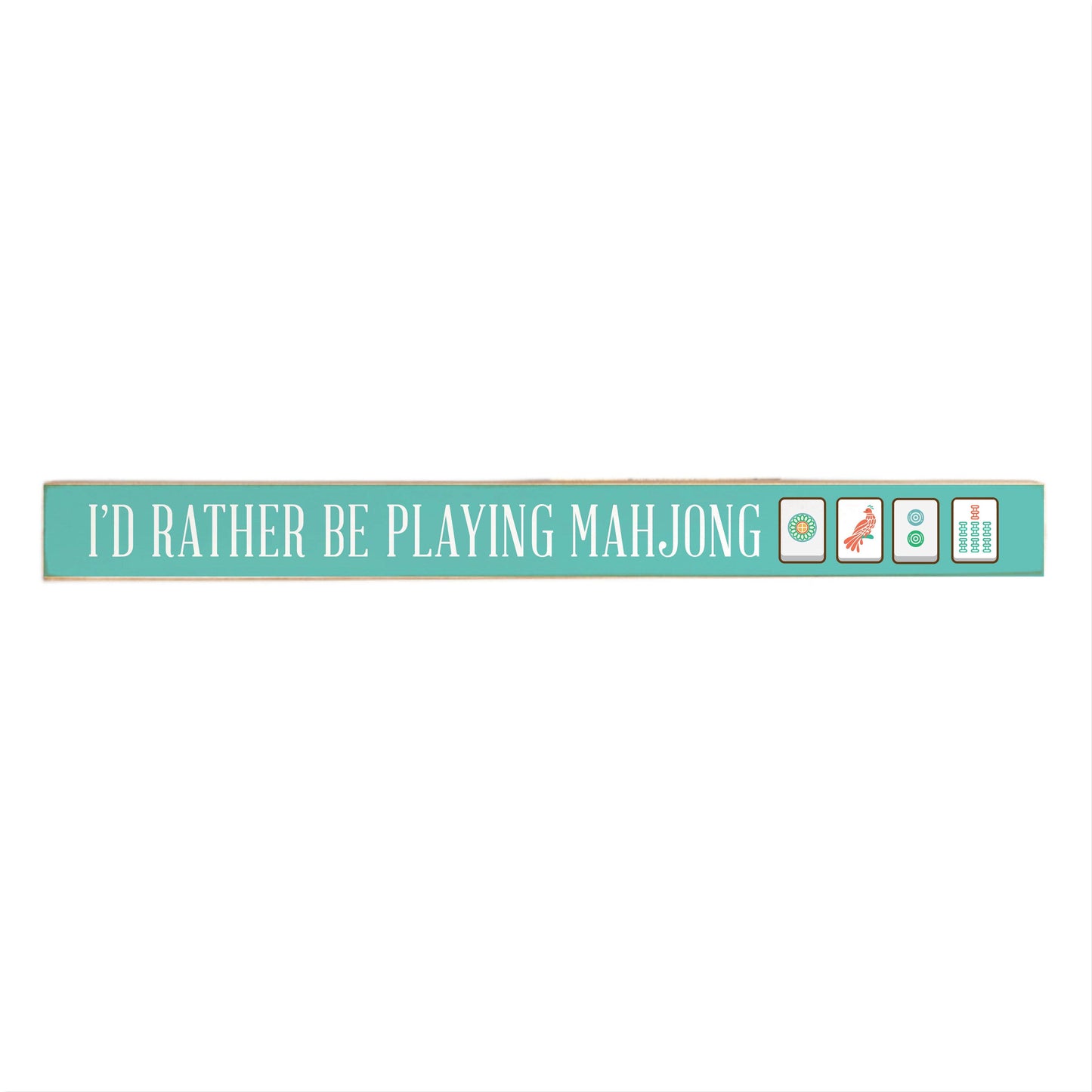 I'd Rather Be Playing Mahjong Skinny Sign