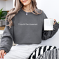 I Could Be Meaner Sweatshirt | Funny Sarcastic Crewneck