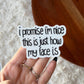 I Promise I'm Nice This Is Just How My Face Is Text Sticker