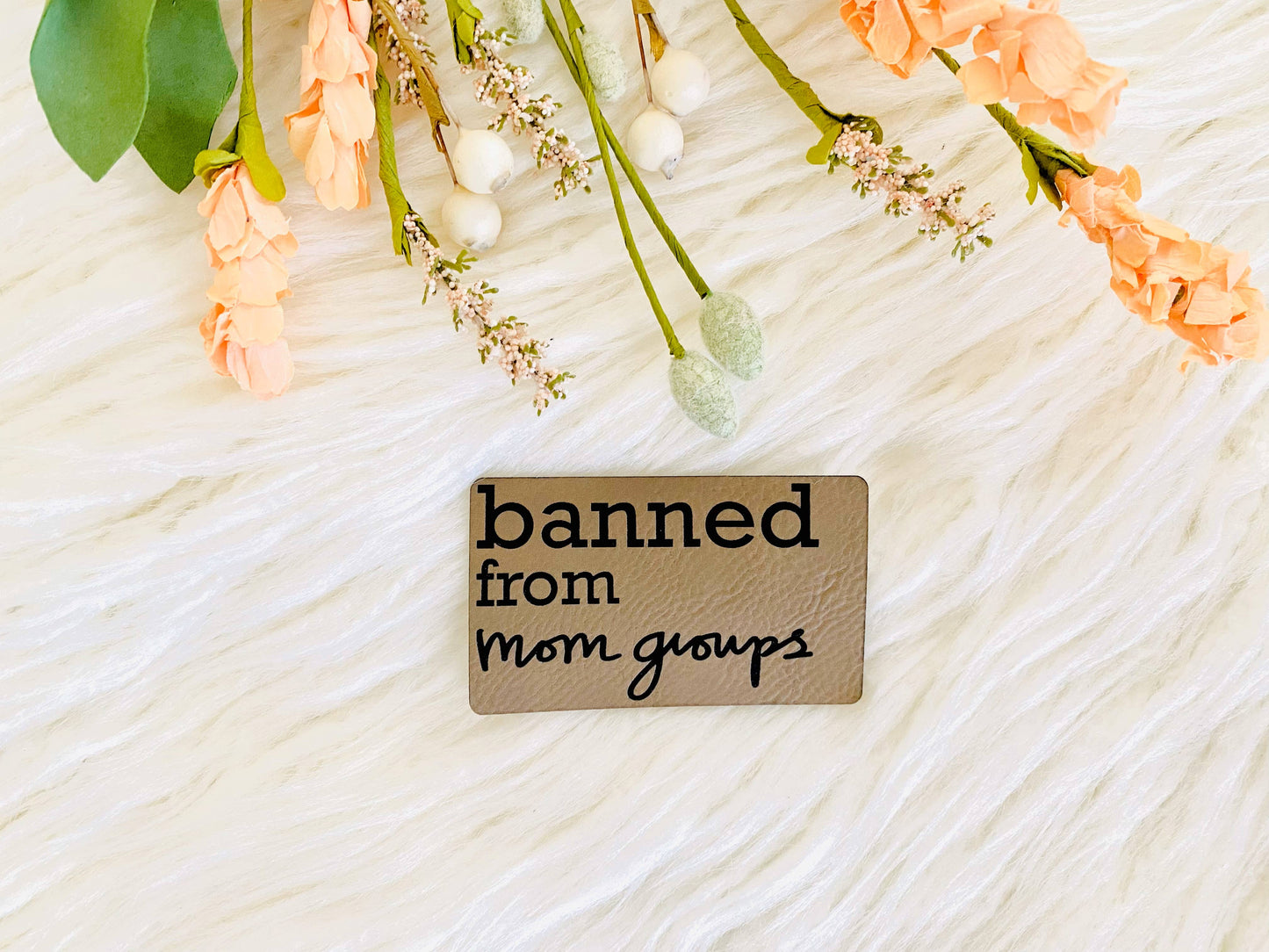 Banned from mom groups leather hat patch