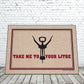 Take Me To Your Litre Doormat