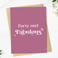 Forty and Fabulous 40th Birthday Card