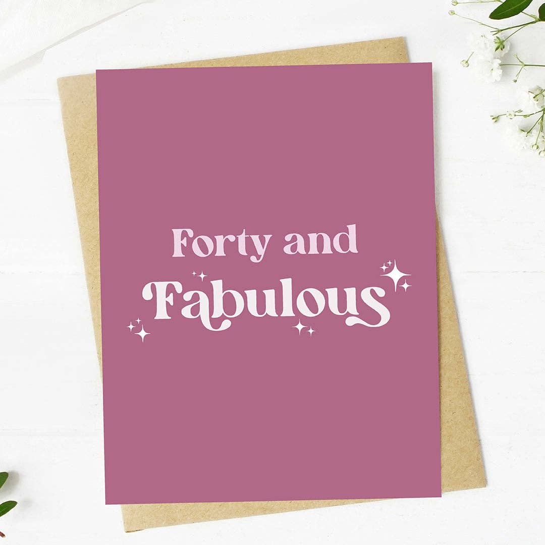 Forty and Fabulous 40th Birthday Card