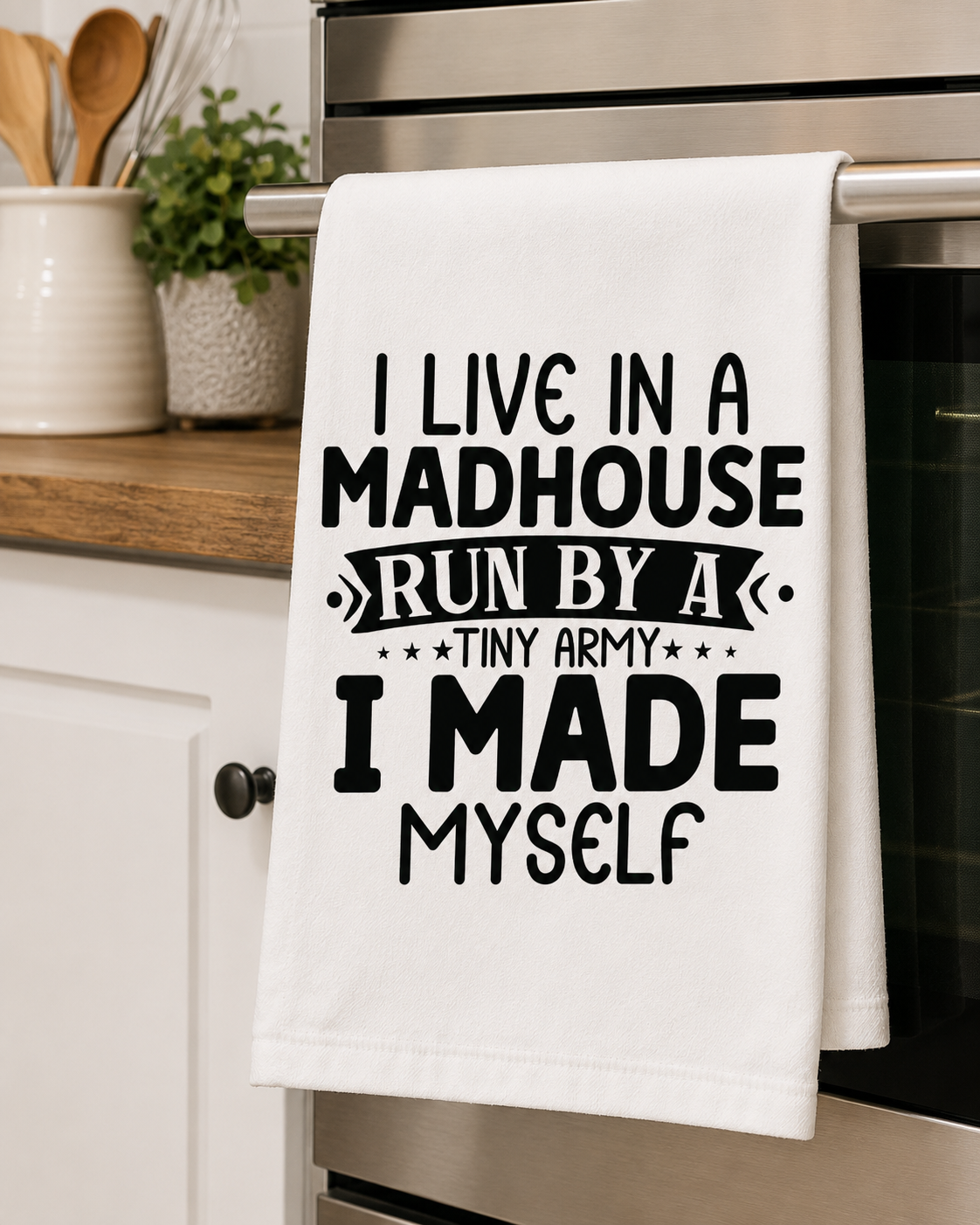I Live in a Madhouse Tea Towel