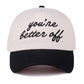 You're Better Off Two Tone Canvas Cotton Cap