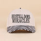 He Still Does Miracles Two Tone Canvas Cotton Cap