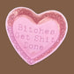 Bitches Get Shit Done Lace Heart Ceramic Trinket Dish