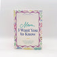 Mom, I Want You to Know: Letters to Share Your Love, Memories, and Heart With Her