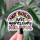 Not bossy just aggressively helpful vinyl sticker