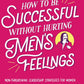 How to Be Successful without Hurting Men's Feelings by Sarah  Cooper