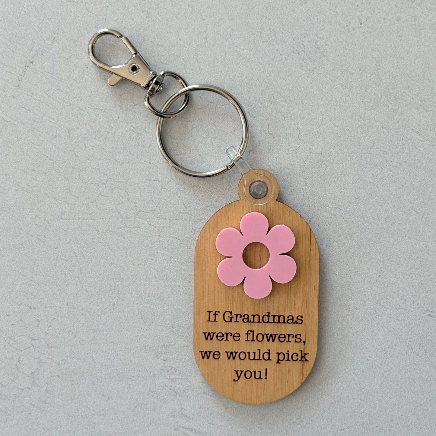 If Grandmas Were Flowers We'd Pick You Keychain