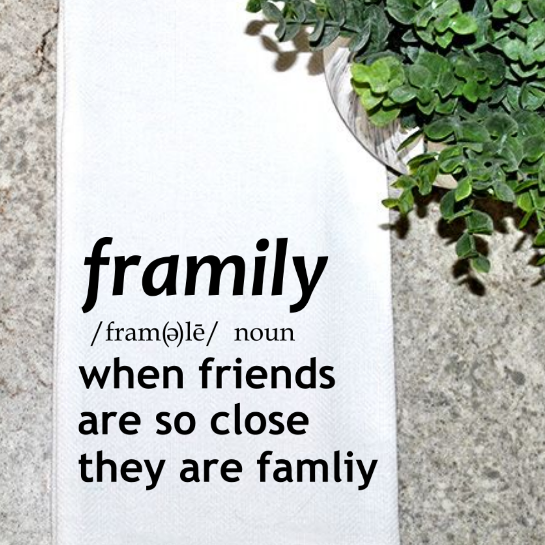 Framily- Cotton Tea Towel, Black Lettering