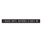 I Raise Boys Skinny Sign | Shelf Decor | Wooden Decor