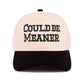 Could Be Meaner Two Tone Cotton Cap