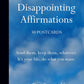 Disappointing Affirmations: 30 Postcards
