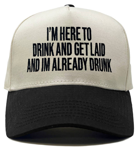 Two Tone Cap - I'm Here To Drink And Get Laid (Beige/Black)
